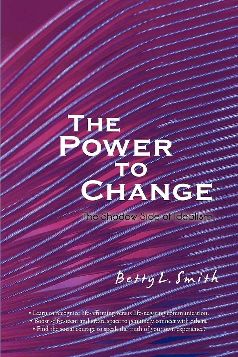 The Power to Change: The Shadow Side of Idealism