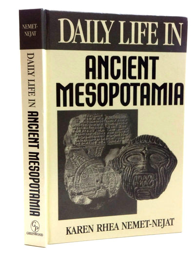 Daily Life in Ancient Mesopotamia (Greenwood Press "Daily Life Through History" Series)