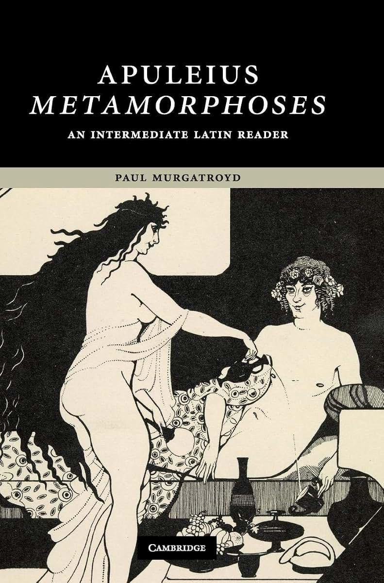 Apuleius: Metamorphoses: An Intermediate Latin Reader (Cambridge Intermediate Latin Readers)