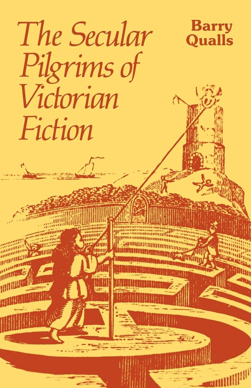 The Secular Pilgrims of Victorian Fiction: The Novel as Book of Life