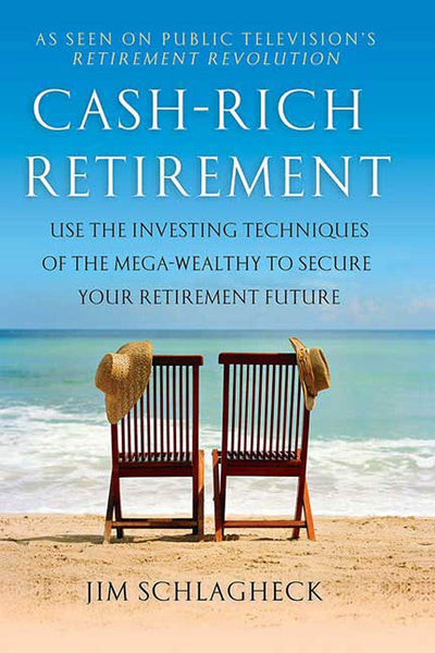 Cash-Rich Retirement: Use the Investing Techniques of the Mega-Wealthy to Secure Your Retirement Future