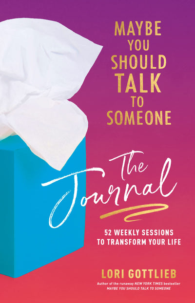 Maybe You Should Talk to Someone: The Journal: 52 Weekly Ses
