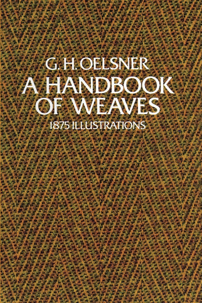 A Handbook of Weaves: 1875 Illustrations (Dover Crafts: Weav