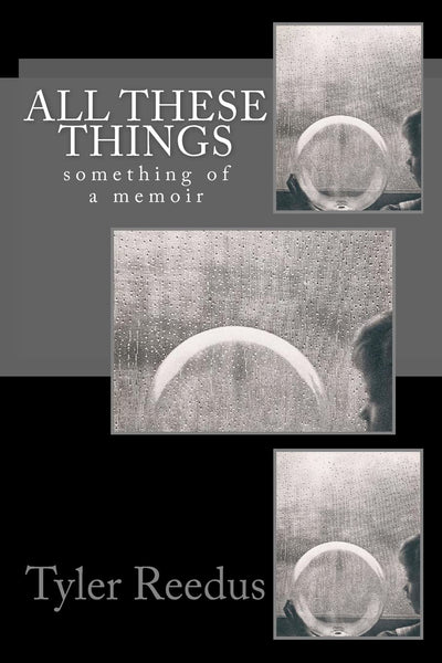 All These Things: Something of a Memoir