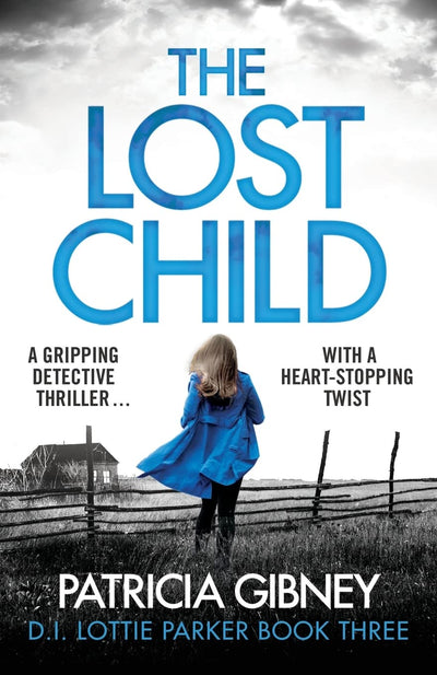 The Lost Child: A gripping detective thriller with a heart-stopping twist (Detective Lottie Parker)