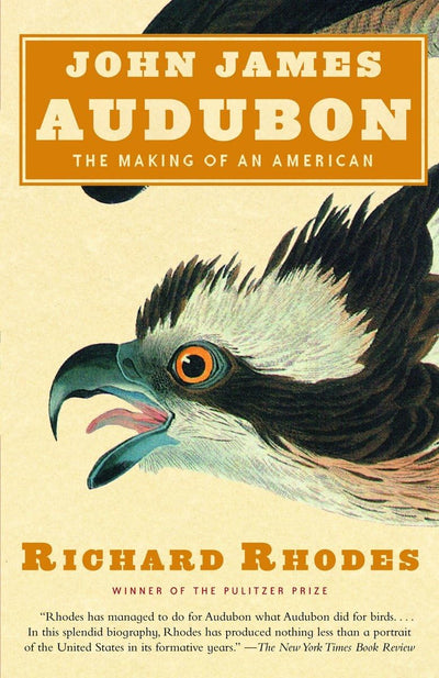 John James Audubon: The Making of an American by Rhodes, Ric