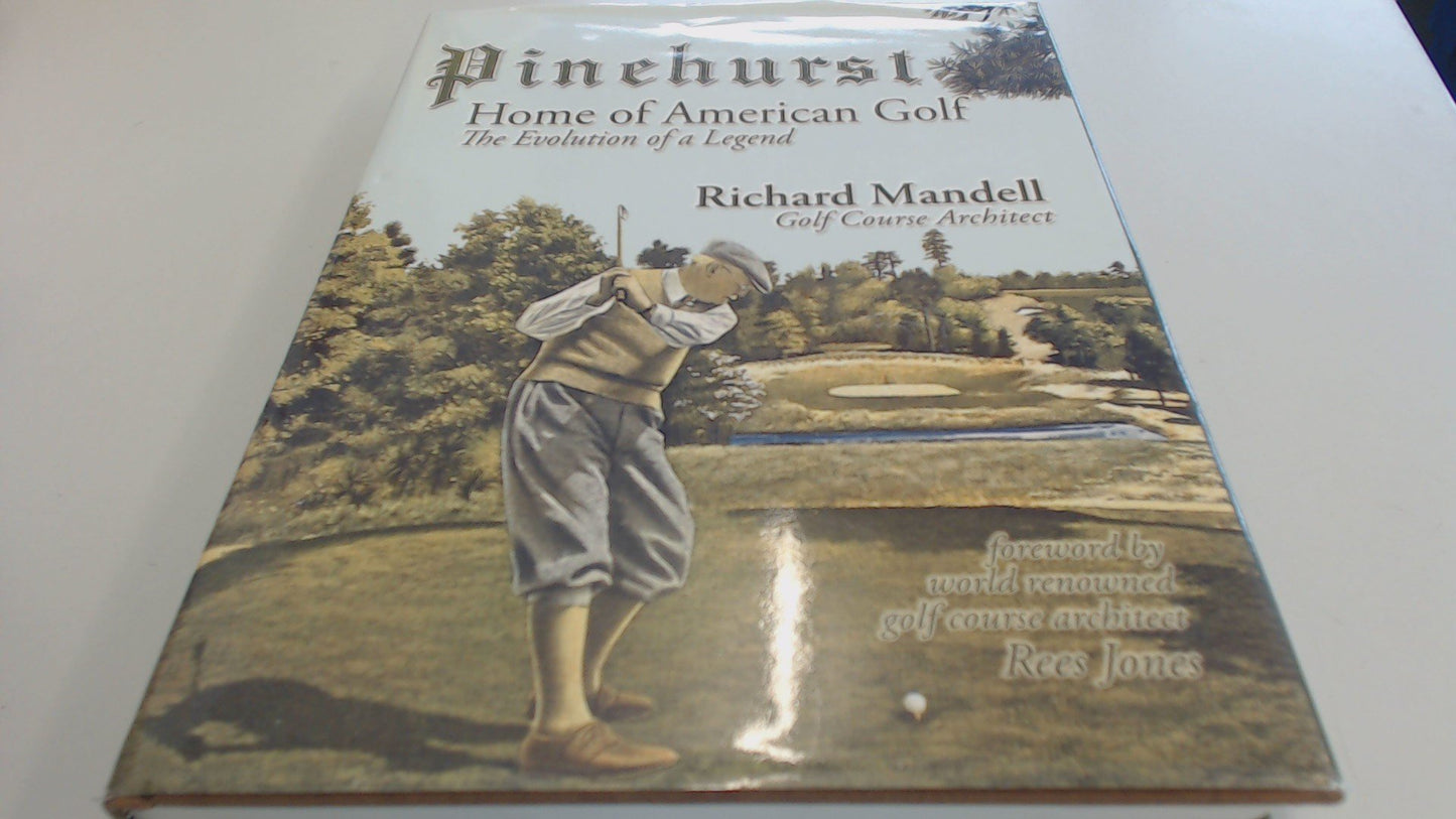 Pinehurst: Home of American Golf