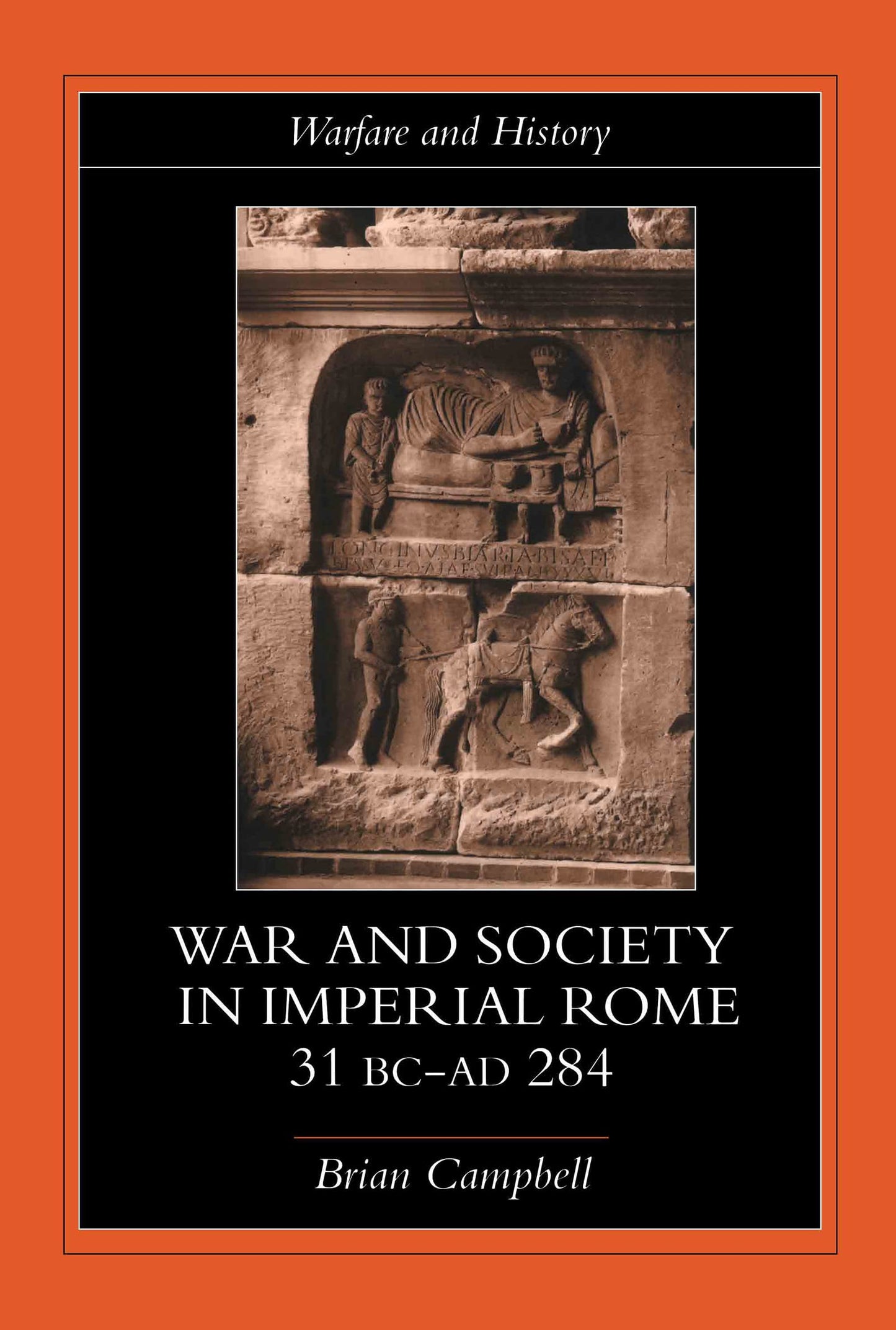 Warfare and Society in Imperial Rome, C. 31 BC-AD 280 (Warfare and History)