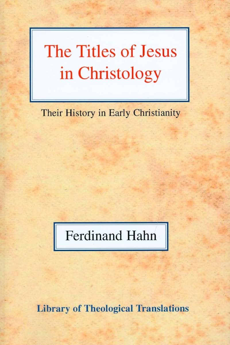 The Titles of Jesus in Christology (Library of Theological Translations)