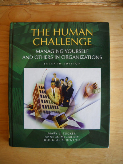Human Challenge, The: Managing Yourself and Others in Organizations