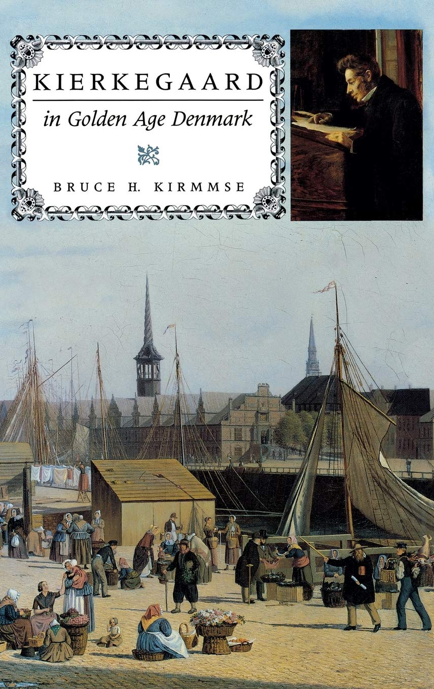 Kierkegaard in Golden Age Denmark (Philosophy of Religion)