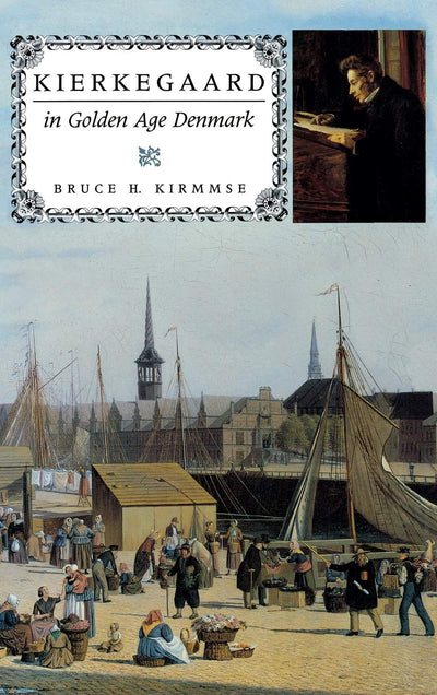 Kierkegaard in Golden Age Denmark (Philosophy of Religion)