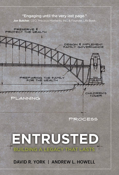 Entrusted: Building a Legacy That Lasts by Andrew L. Howell