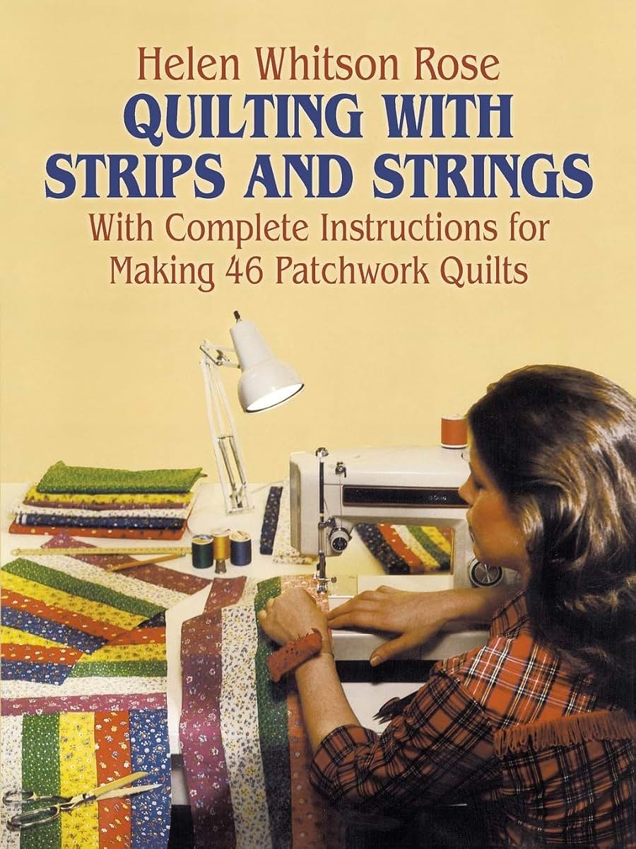 Quilting with Strips and Strings (Dover Quilting)