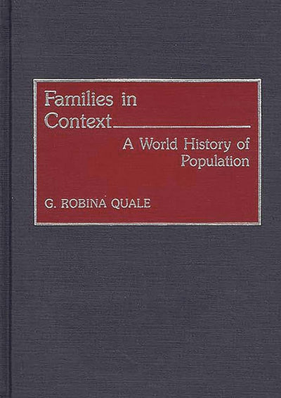 Families in Context: A World History of Population (Contributions to the Study of World History)
