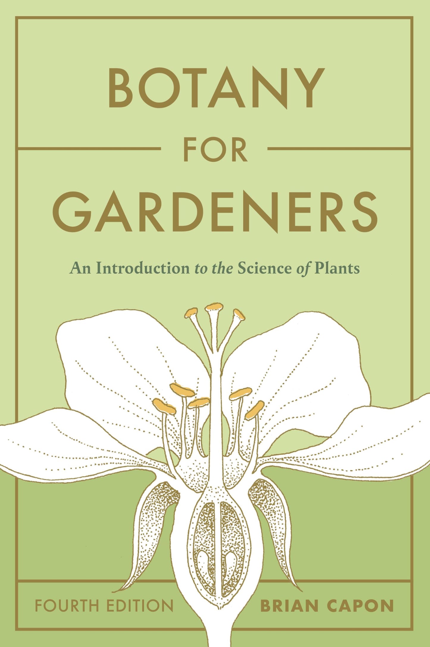 Botany for Gardeners, Fourth Edition: An Introduction to the Science of Plants
