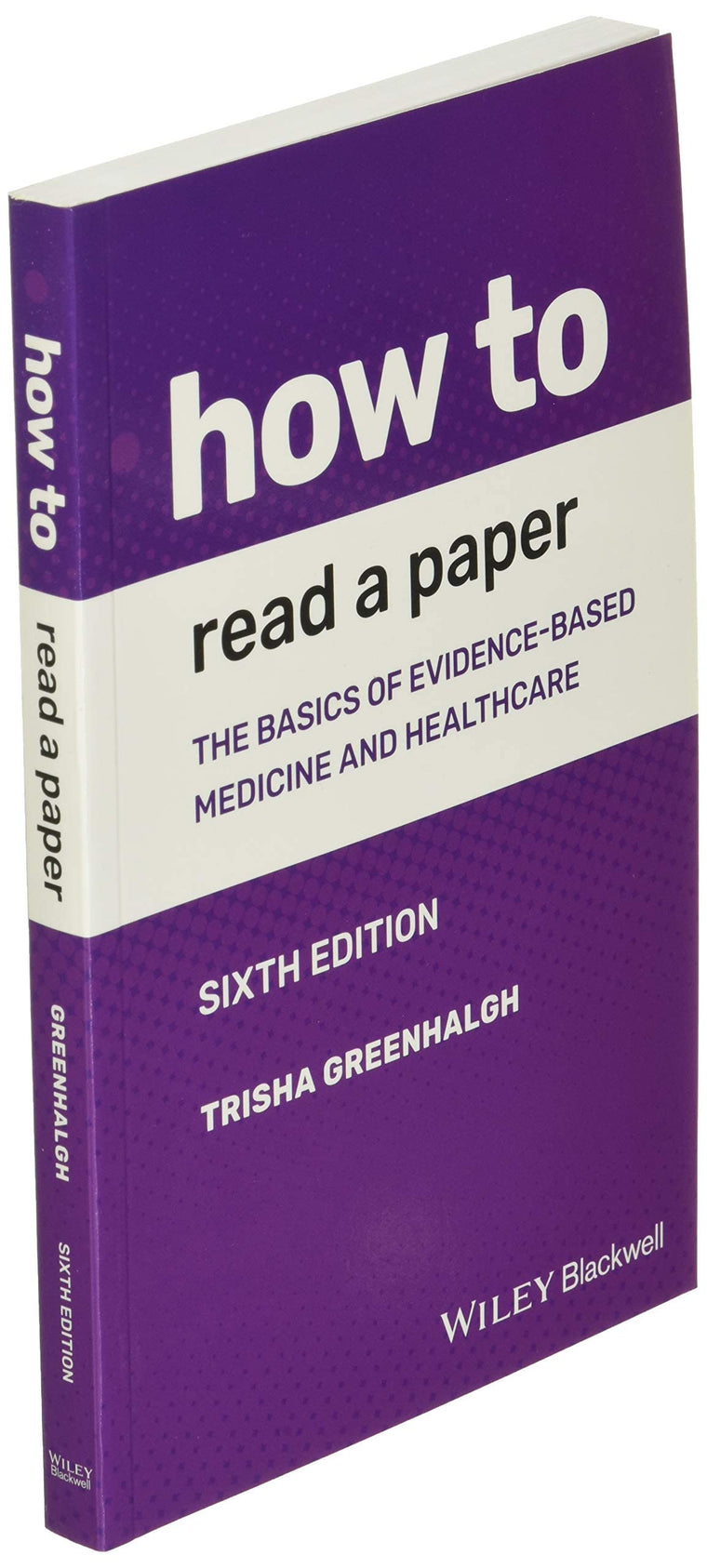 How to Read a Paper: The Basics of Evidence-based Medicine and Healthcare — back cover