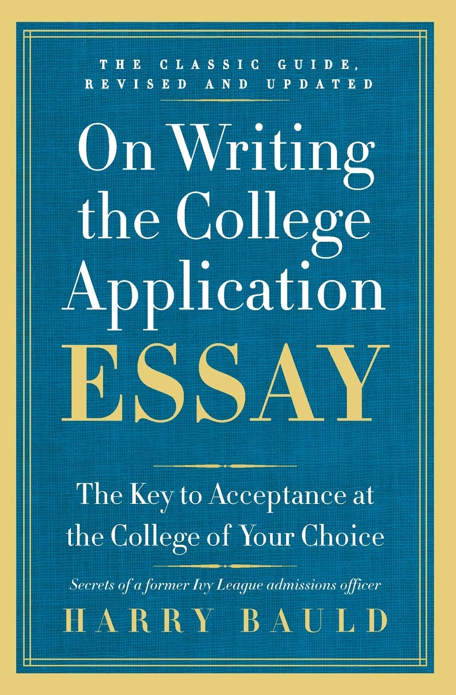 On Writing the College Application Essay, 25th Anniversary Edition
