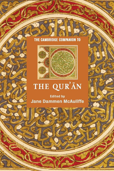The Cambridge Companion to the Qur'an (Cambridge Companions to Religion)