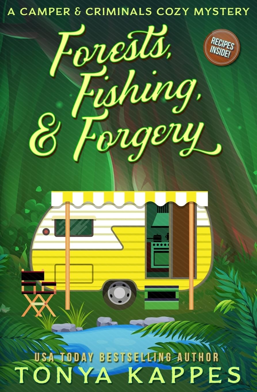 Forests, Fishing, & Forgery: A Camper and Criminals Cozy Mystery (A Camper & Criminals Cozy Mystery Series)