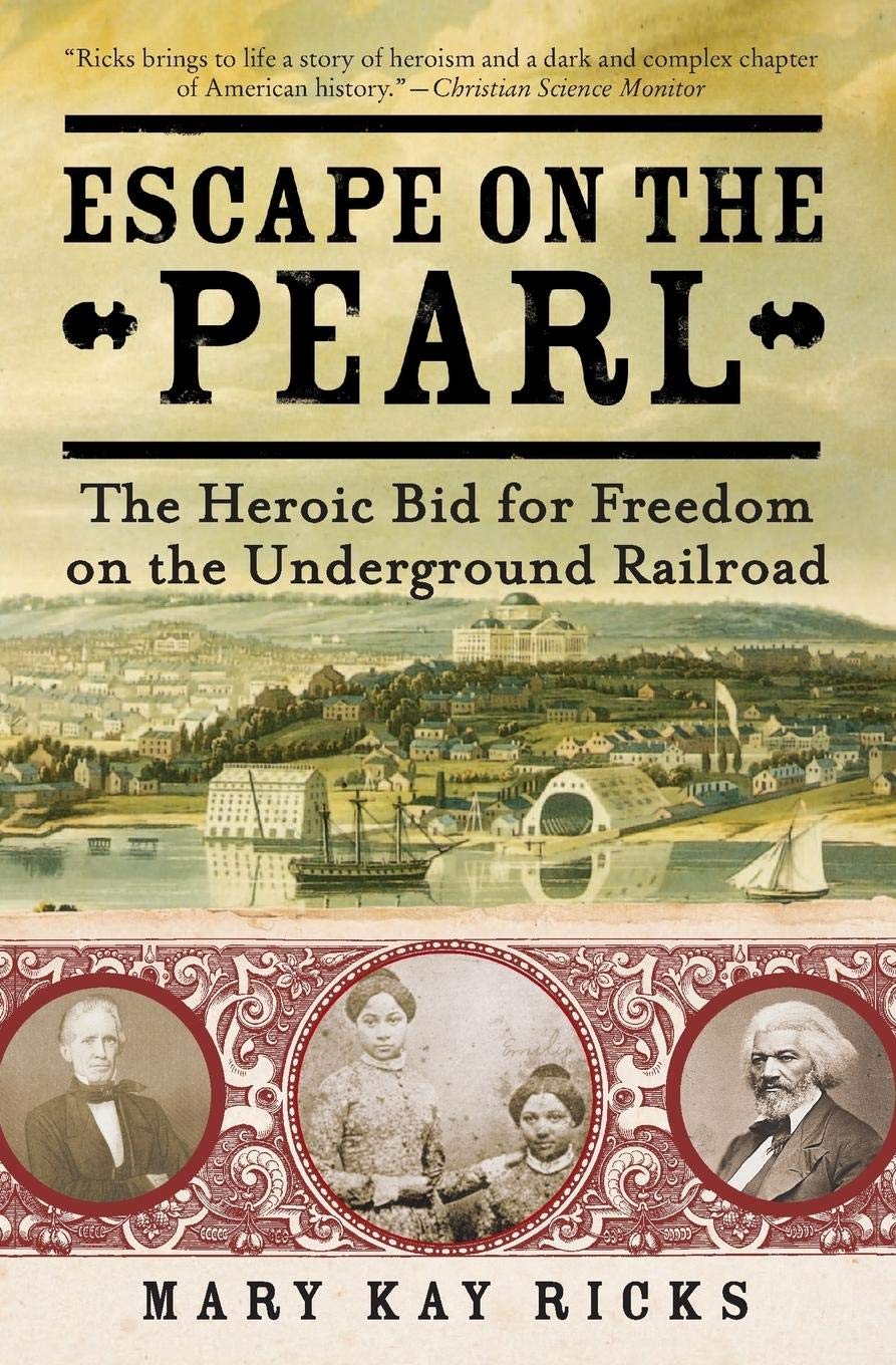 Escape on the Pearl: The Heroic Bid for Freedom on the Underground Railroad