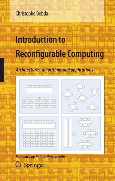 Introduction to Reconfigurable Computing: Architectures, Algorithms, and Applications