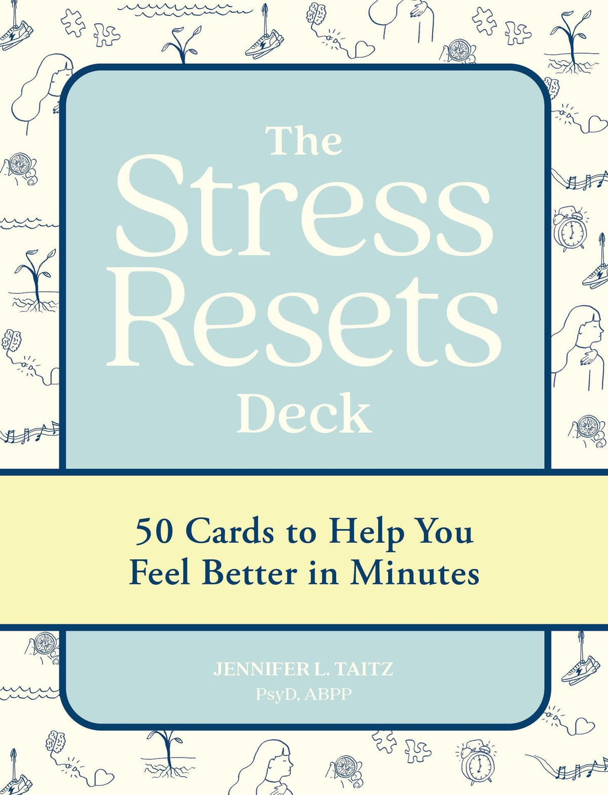 The Stress Resets Deck: 50 Cards to Help You Feel Better in Minutes