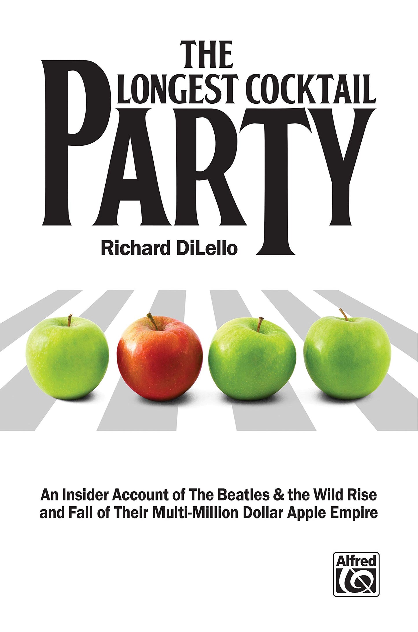 The Longest Cocktail Party: An Insider Account of The Beatles & the Wild Rise and Fall of Their Multi-Million Dollar Apple Empire, Paperback Book