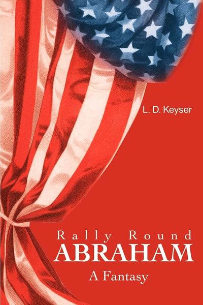 Rally Round Abraham: A Fantasy
