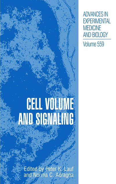 Cell Volume and Signaling (Advances in Experimental Medicine and Biology, 559)