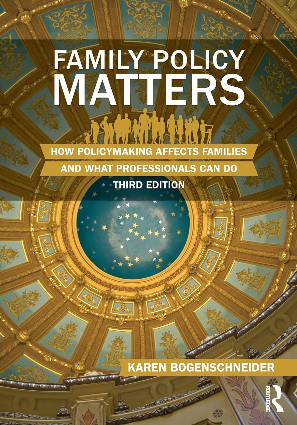 Family Policy Matters: How Policymaking Affects Families and What Professionals Can Do