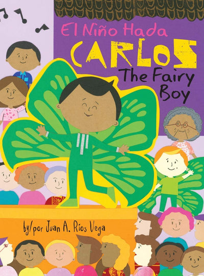 Carlos, The Fairy Boy: Carlos, El Nio Hada (English and Spanish Edition)