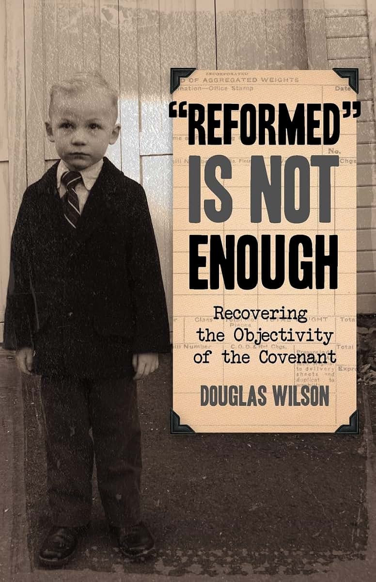 Reformed Is Not Enough: Recovering the Objectivity of the Covenant