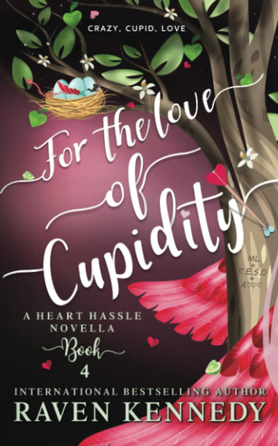 For the Love of Cupidity: A Valentine's Day Novella (Heart Hassle)