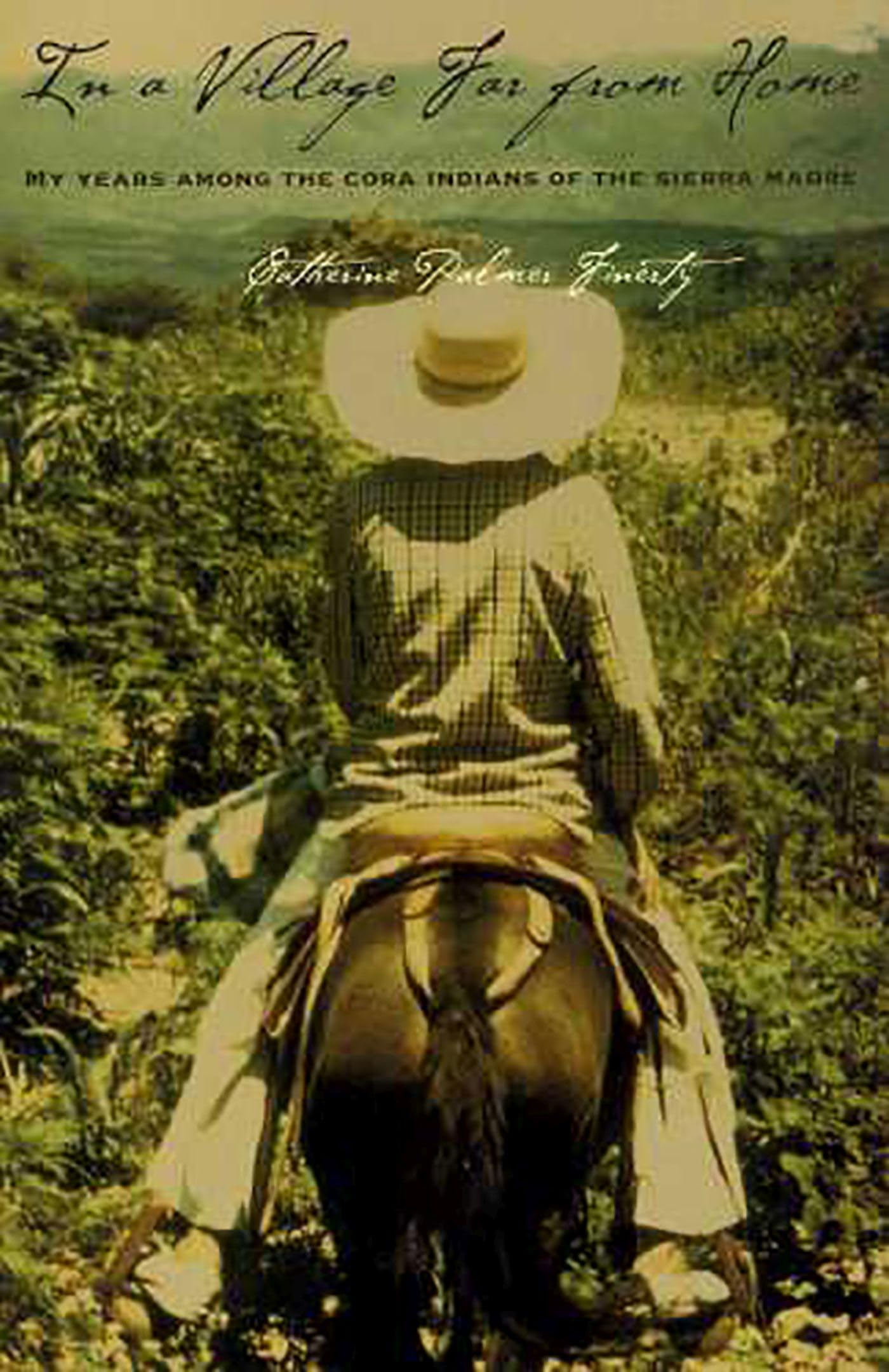 In a Village Far from Home: My Years among the Cora Indians of the Sierra Madre