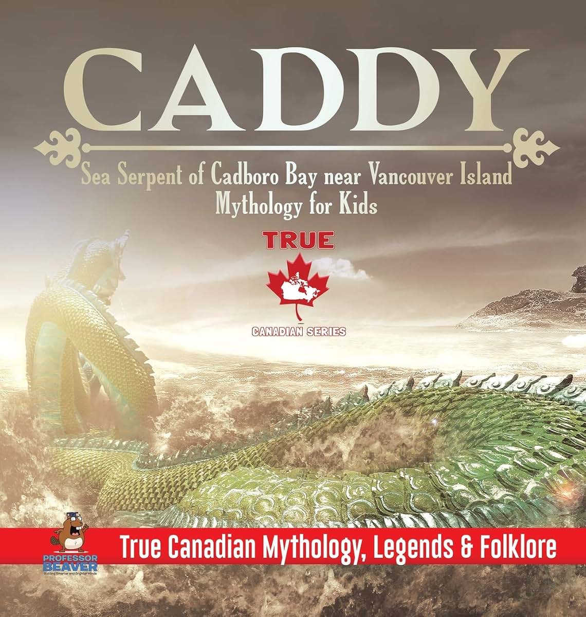 Caddy - Sea Serpent of Cadboro Bay near Vancouver Island Mythology for Kids True Canadian Mythology, Legends & Folklore