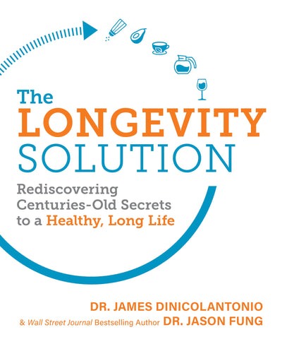 The Longevity Solution: Rediscovering Centuries-Old Secrets
