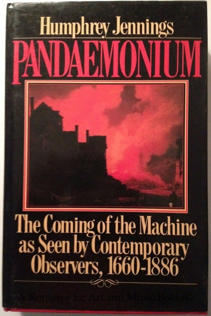 Pandaemonium: The Coming of the Machine As Seen by Contempor