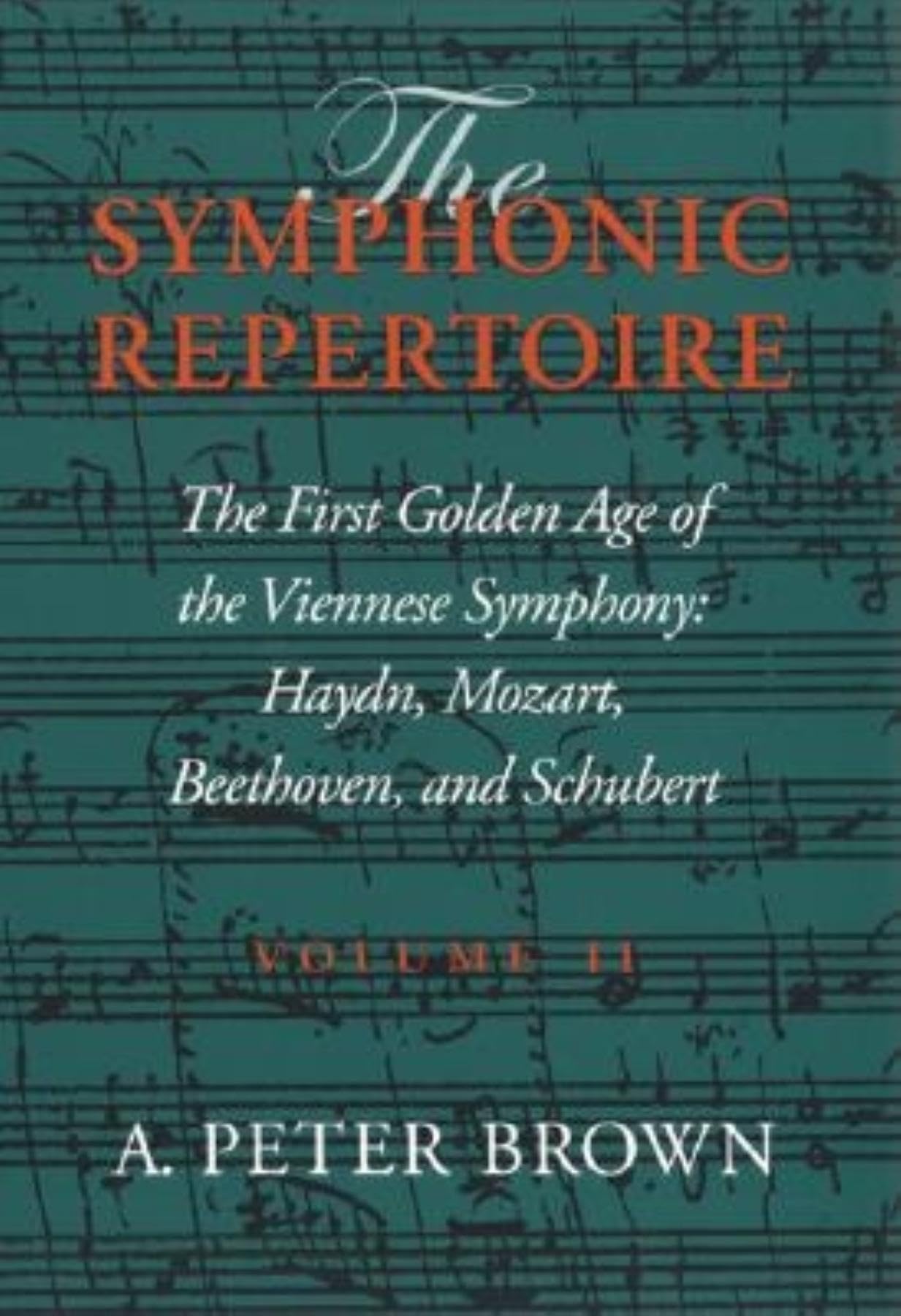 The Symphonic Repertoire, Vol. 2: The First Golden Age of the Viennese Symphony: Haydn, Mozart, Beethoven, and Schubert