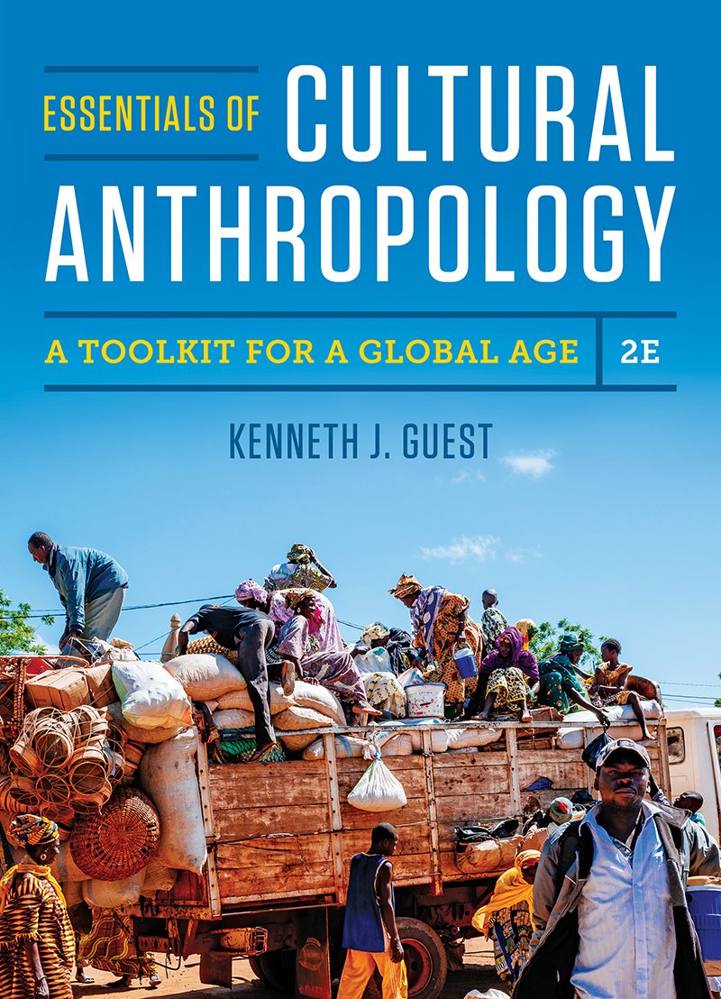 Essentials of Cultural Anthropology: A Toolkit for a Global Age