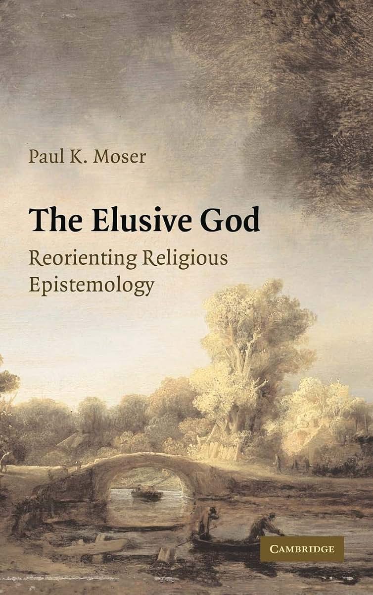 The Elusive God: Reorienting Religious Epistemology