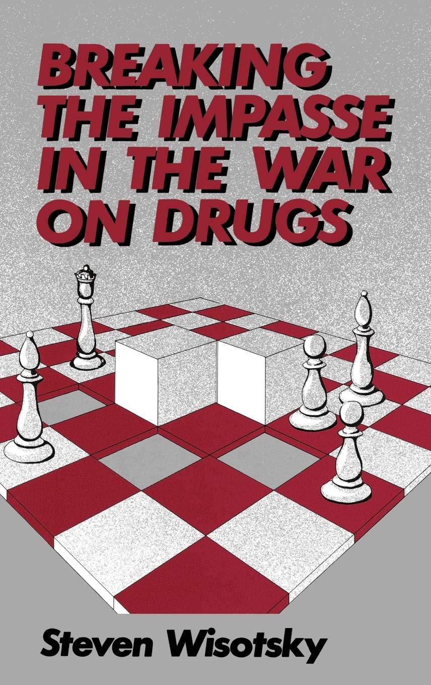 Breaking the Impasse in the War on Drugs (Contributions in Political Science)