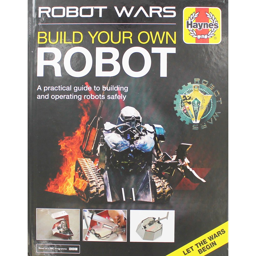 Robot Wars: Build your own Robot manual (Haynes Manuals) by
