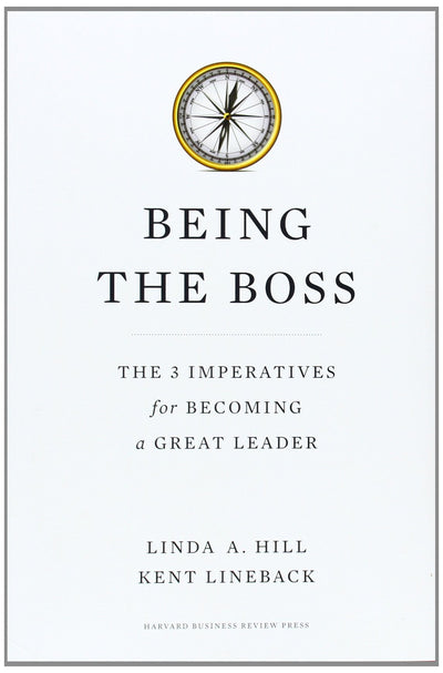 Being the Boss: The 3 Imperatives for Becoming a Great Leade