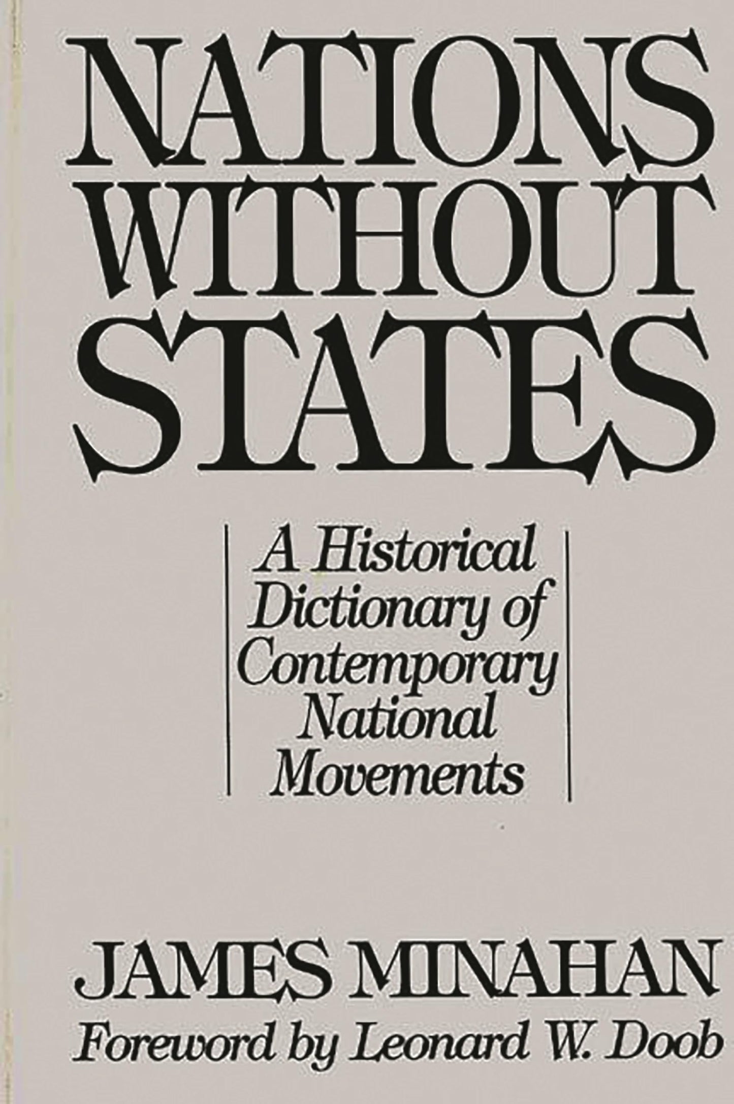 Nations without States: A Historical Dictionary of Contemporary National Movements (Studies in Historiography; 3)