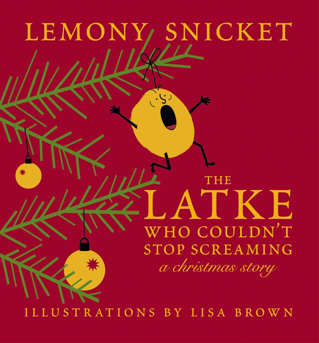 The Latke Who Couldn't Stop Screaming: A Christmas Story by