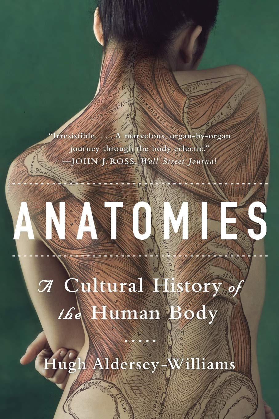 Anatomies: A Cultural History of the Human Body by Aldersey-