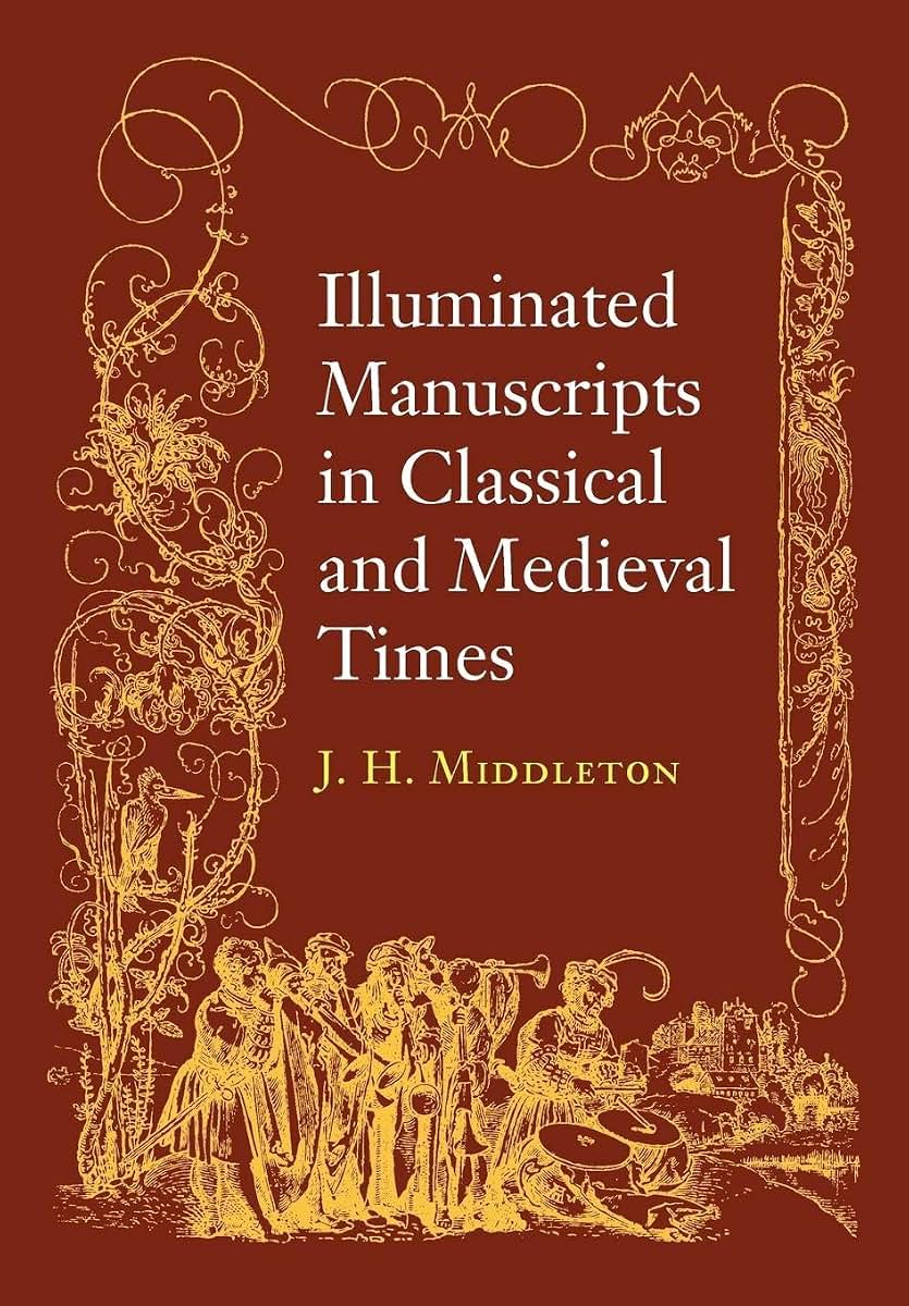 Illuminated Manuscripts in Classical and Mediaeval Times: and their Art and their Technique