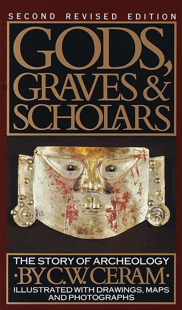 Gods, Graves and Scholars: A Story of Archaeology, Second Re