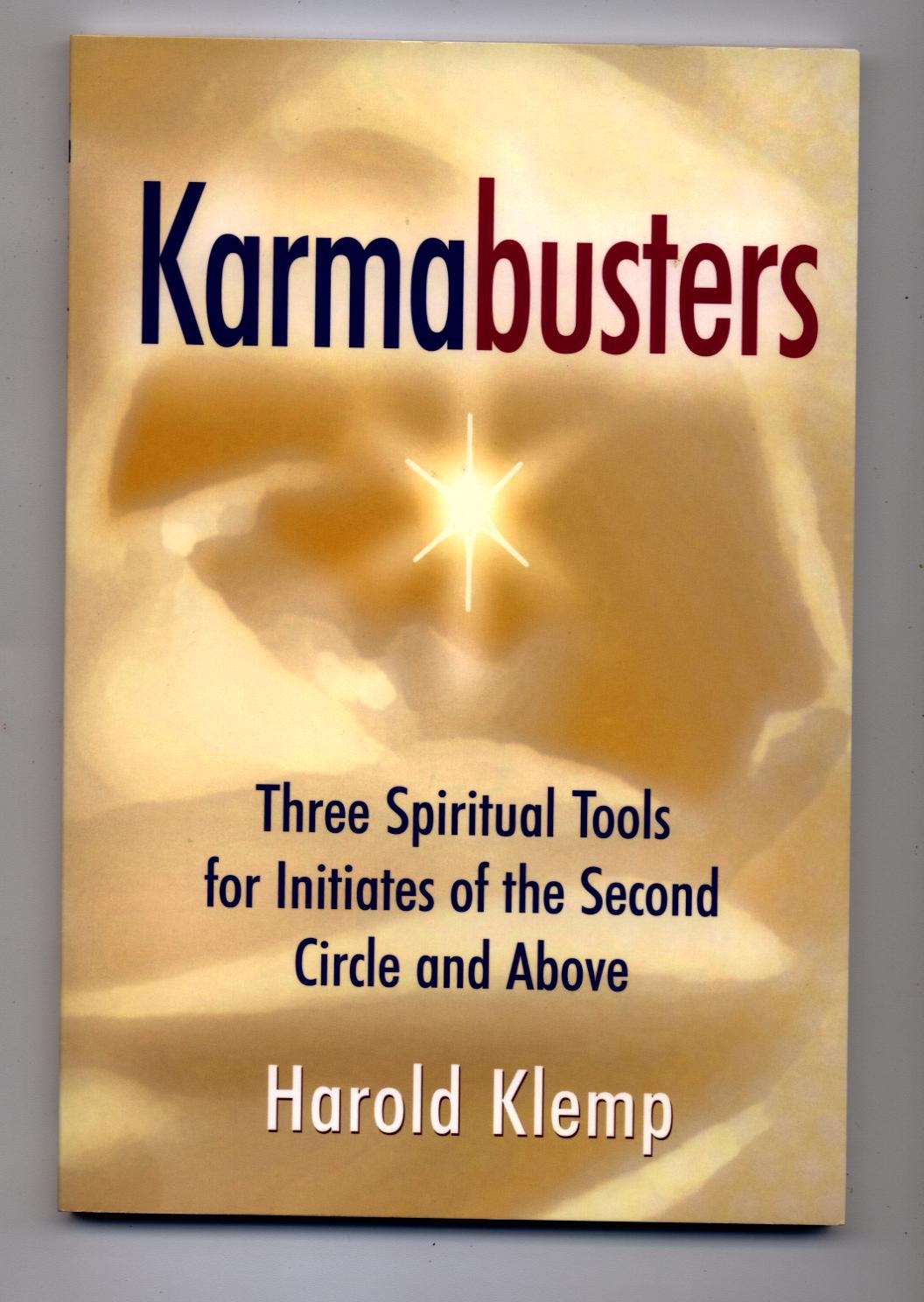 Karmabusters: Three Spiritual Tools for Initiates of the Second Circle and Above